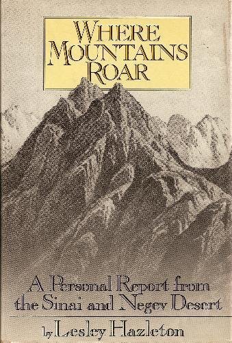 Where mountains roar: A personal report from the Sinai and Negev Deserts by Lesley Hazleton (Paperback)