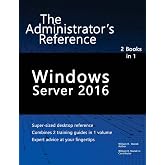 Windows Server 2016: The Administrator's Reference