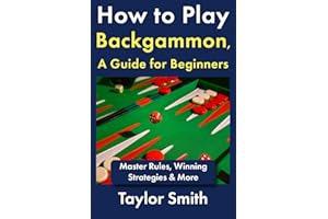 How to Play Backgammon, a Guide for Beginners: Master Rules, Winning Strategies & More (Popular Games Around the World)