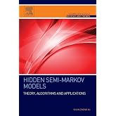 Hidden Semi-Markov Models: Theory, Algorithms and Applications