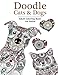 Doodle Cats & Dogs: Adult Coloring Book: Stress Relieving Cats and Dogs Designs for Women and Men - Perfect Coloring Book Gift for Grownups by Lue Mathai, Coloring for Grown Ups