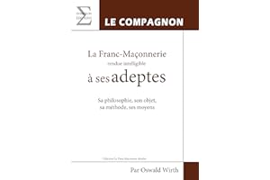 La Franc-Maçonnerie rendue intelligible à ses adeptes: Livre 2, Le Compagnon (Symbolon.fr) (French Edition)