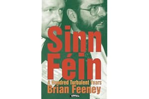 Sinn Féin: A Hundred Turbulent Years