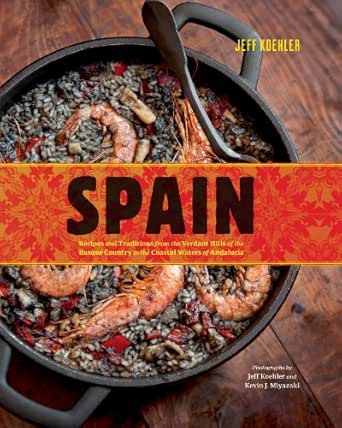 Spain: Recipes and Traditions from the Verdant Hills of the ...