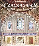 Constantinople de Byzance à Istanbul (French Edition) by 