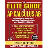 The Elite Guide to AP Calculus AB: Strategies to Save Time, Achieve Maximum Scores, and Boost Confidence