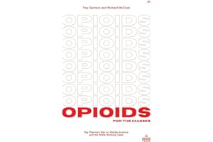 Opioids for the Masses: Big Pharma's War on Middle America And the White Working Class