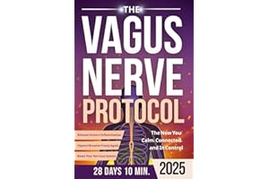 The Vagus Nerve Protocol: Simple Daily Exercises to Reset Your Nervous System, Release Stress & Inflammation, and Finally Sleep, Digest & Breathe Freely Again (Vagus Nerve Healing)