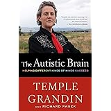 The Autistic Brain: Helping Different Kinds of Minds Succeed