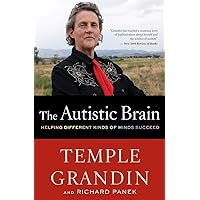 The Autistic Brain: Helping Different Kinds of Minds Succeed