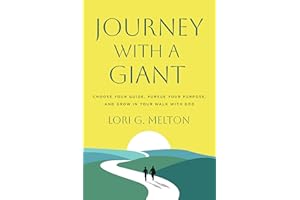 Journey with a Giant: Choose Your Guide, Pursue Your Purpose, and Grow in Your Walk with God