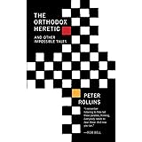 The Orthodox Heretic: And Other Impossible Tales