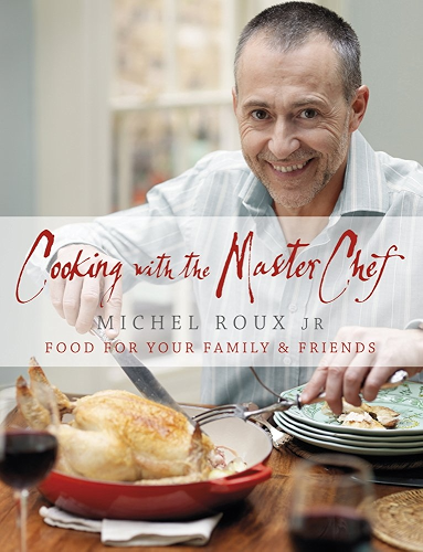 Download Cooking with The Master Chef: Food For Your Family & Friends (English Edition) PDF