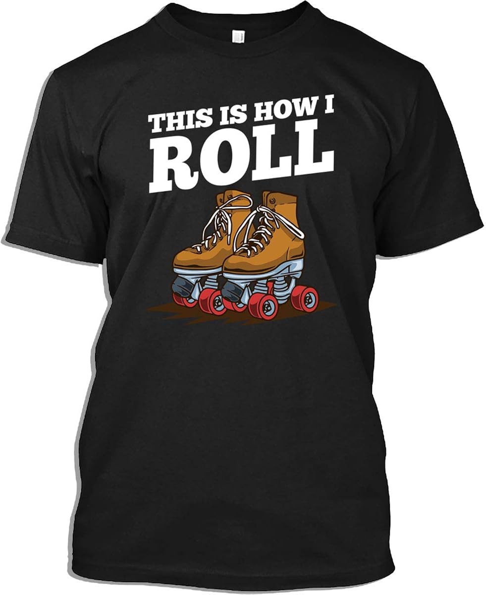 Roller Skate Tshirt This is How I Roll TShirt for Men