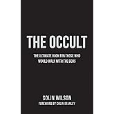 The Occult: The Ultimate Guide for Those Who Would Walk with the Gods