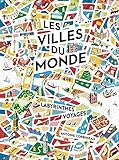 Les villes du monde : Labyrinthes, voyages by 