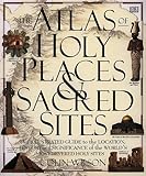 Atlas Of Holy Places & Sacred Sites by