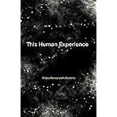This Human Experience: A bijou literary work of poems