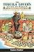 Tequila Lover's Guide to Mexico: Everything There Is to Know About Tequila Including How to Get There by 