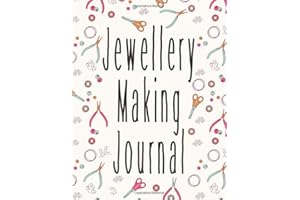 Jewellery Making Journal: Jewellery making and design business organizer planner log book, perfect gift for Jewellery makers & designers, for women, men.