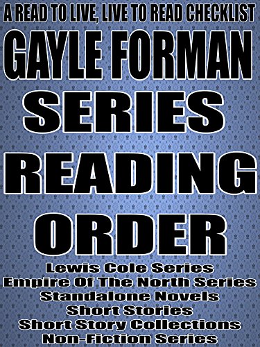 GAYLE FORMAN: SERIES READING ORDER: A READ TO LIVE, LIVE TO READ CHECKLIST [Lewis Cole Series,Empire Of The North Series]