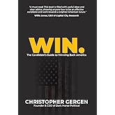 Win.: The Candidate's Guide to Winning Back America