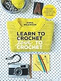 Learn to Crochet, Love to Crochet: Over 20 Hand-Crocheted Accessories and Garments to Make for You and Your Friends by Anna Wilkinson, Laura Edwards