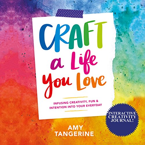 !Best Craft a Life You Love: Infusing Creativity, Fun & Intention into Your Everyday ZIP