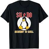 Sudo Highway to Shell - Superuser Programmer Linux T-Shirt