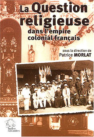 La  question religieuse dans l'empire colonial français