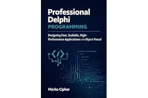 Professional Delphi Programming - Book 1: Designing Fast, Scalable, High-Performance Applications with Object Pascal