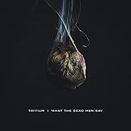 What The Dead Men Say [Explicit]