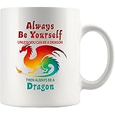 Panvola Always Be Yourself Unless You Can Be A Dragon Then Always Be A Dragon Lover Gifts Motivational Inspirational Fantasy Mythical Creatures Lover Novelty Drinkware Ceramic Mug 11 oz White