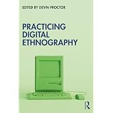 Practicing Digital Ethnography