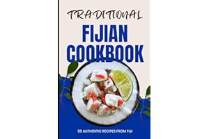 Traditional Fijian Cookbook: 50 Authentic Recipes from Fiji