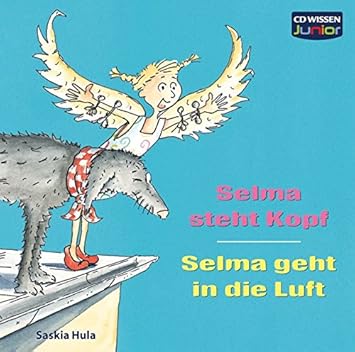 Cd Wissen Junior Selma Steht Kopf Selma Geht In Die Luft 1 Cd Saskia Hula Sabine Bohlmann Amazon De Musik