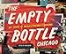 The Empty Bottle Chicago: 21+ Years of Music / Friendly / Dancing by 