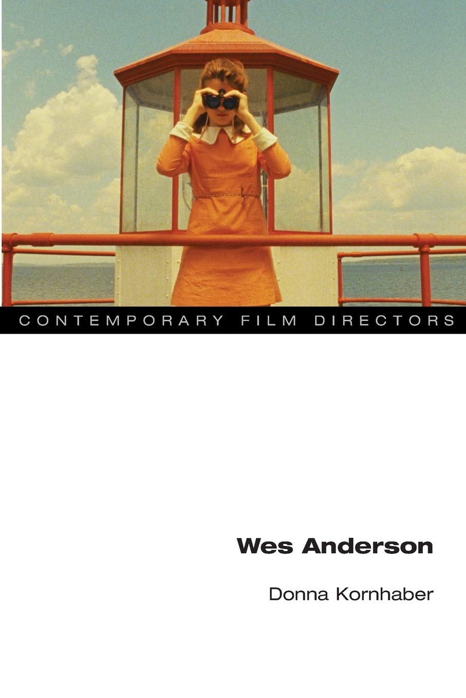 Wes Anderson Contemporary Film Directors Amazon Co Uk Donna Kornhaber Books