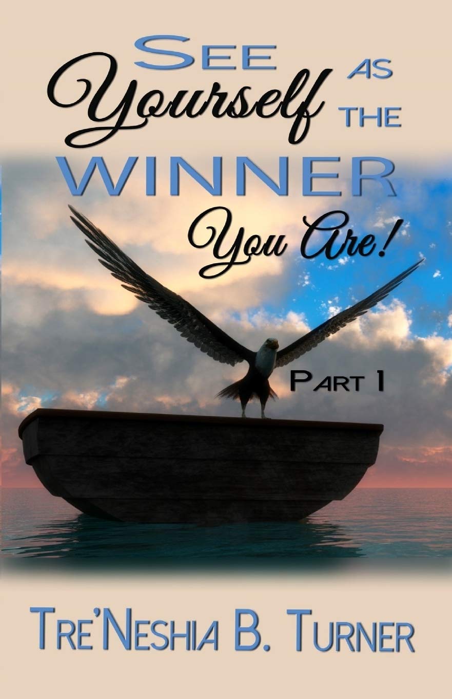 See Yourself As The Winner You Are Part 1 Turner Tre Neshia B Amazon Com Books