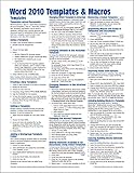 Microsoft Word 2010 Templates & Macros Quick Reference Guide (Cheat Sheet of Instructions, Tips & Sh by 