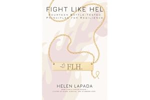 Fight Like Hel: Fourteen Battle - Tested Principles For Resilience