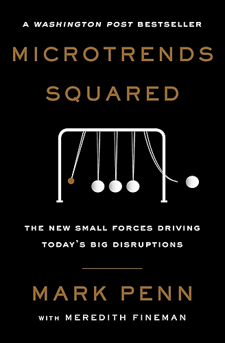 Download Microtrends Squared: The New Small Forces Driving Today's Big Disruptions (English Edition) PDF