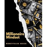 Millionaire Mindset: How to think act and grow like the wealthy