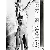 Lee Miller & Man Ray: Fashion, Love, War