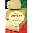 Life of Cheese: Crafting Food and Value in America (California Studies in Food and Culture) (Volume 41)