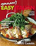 Gennaro's Easy Italian: Delicious Recipes for Everyday Cooking by 