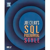Joe Celko's SQL Programming Style (The Morgan Kaufmann Series in Data Management Systems)