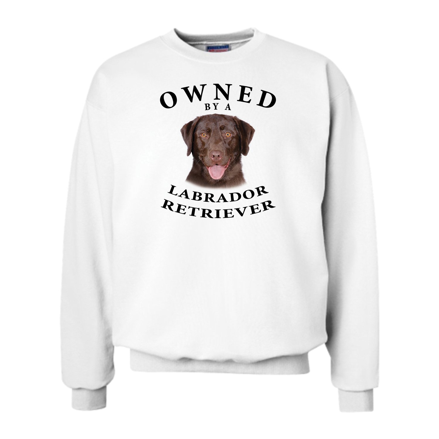 Labrador Retriever CHOCOLATE Owned By Adult Sweatshirt Clothing