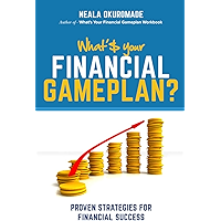 What's Your Financial Gameplan?: Proven Strategies for Financial Success book cover What's Your Financial Gameplan?: Proven Strategies for Financial Success book cover