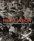 Night Vision: Nocturnes In American Art, 1860-1960